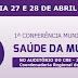 Dias 27 e 28, 1ª Conferência Municipal de Saúde da Mulher de Ji-Paraná