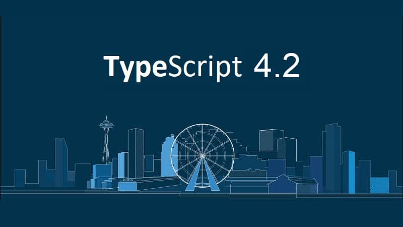 TypeScript 4.2 adds some new features and enhancements