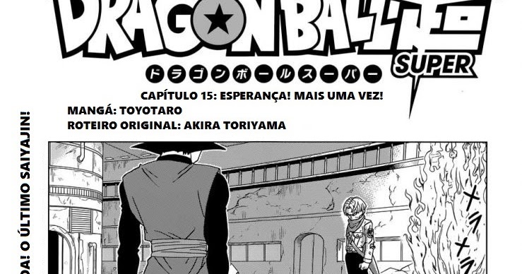 Endereço Disponível: Capítulo 15 do Mangá de Dragon Ball Super Traduzido:  Esperança Mais Uma Vez! (COLORIDO)