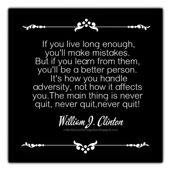 Collections Of Best Quotes If you live long enough, you'll make mistakes. But if you learn from Collections Of Best Quotes If you live long enough, you'll make mistakes. But if you learn from