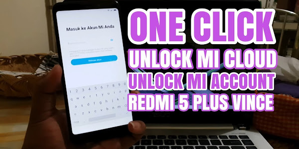 Unlock Micloud Redmi 5 Plus Vince Meg7 Made In Indonesia