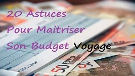 20 Astuces pour maitriser son budget voyage