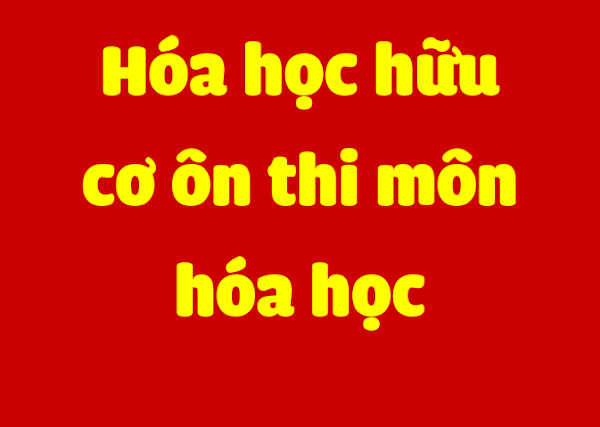 HÓA HỌC HỮU CƠ HÓA HỌC HỮU CƠ