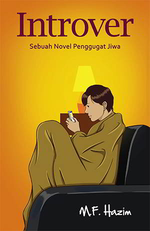 Introver Sebuah Novel Penggugah Jiwa PDF Karya M.F. Hazim
