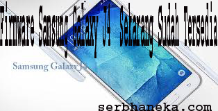 Firmware Samsung Galaxy J4  Sekarang Sudah Tersedia