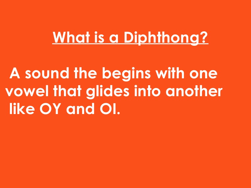 The Phonics Phenomenon: A Diphthong, you say.....