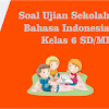 Download Soal Ujian Sekolah (US) Kelas 6 Bahasa Indonesia Tahun Ajaran Baru  