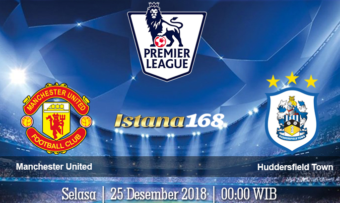 Prediksi Manchester United vs Huddersfield Town 26 Desember 2018