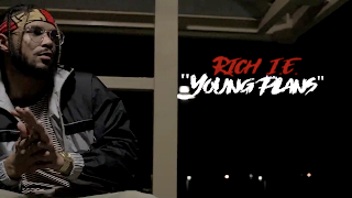 New Video: Rich I E - Young Plans
