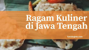  Ragam Kuliner di Jawa Tengah yang Paling diincar Wisatawan || Getuk Goreng Sokaraja Ada Disini lho...