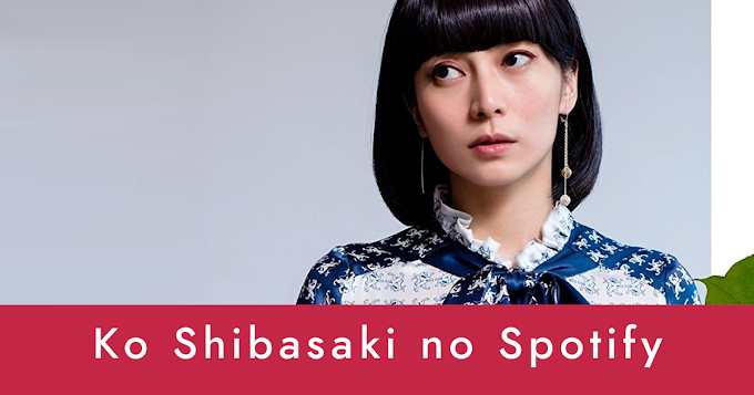 Sim, a Ko Shibasaki está no Spotify!