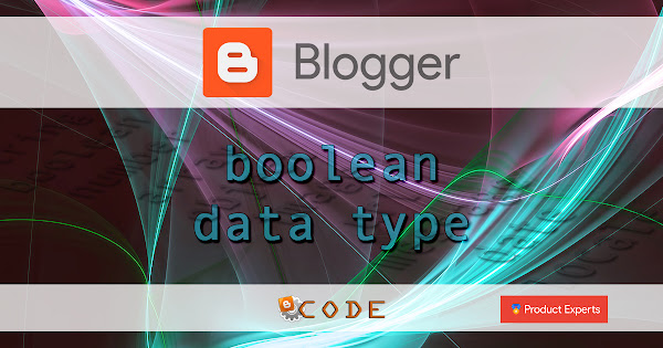 Blogger - Boolean data type