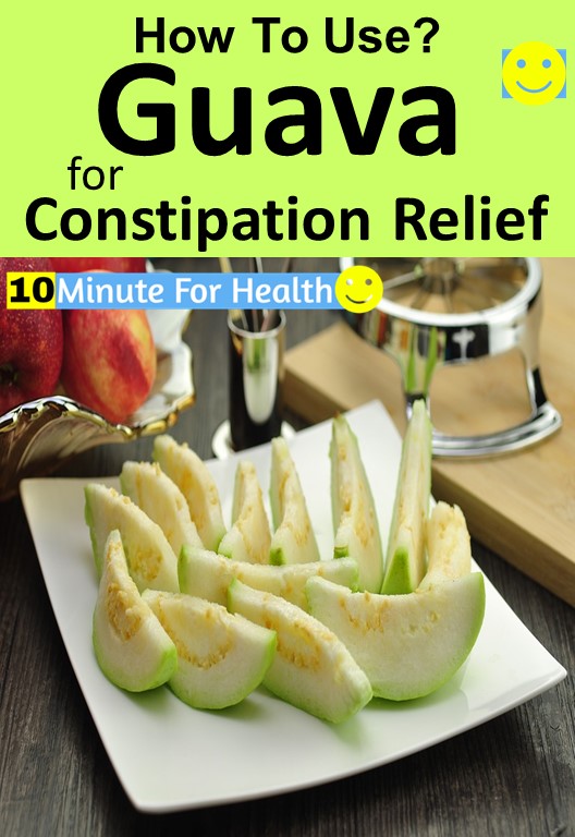 How to Use Guava For Constipation Relief Fast 10 Minute For Health
