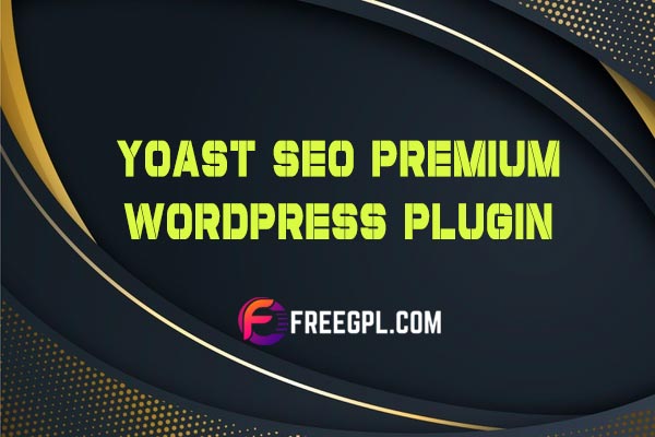 Yoast SEO Premium WordPress Plugin Nulled Download Free
