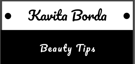 Beauty&amp;Fashion Tips By Kavita Borda