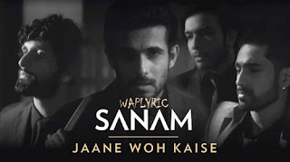 Jaane Woh Kaise Song Lyrics Jaane Woh Kaise Song Lyrics