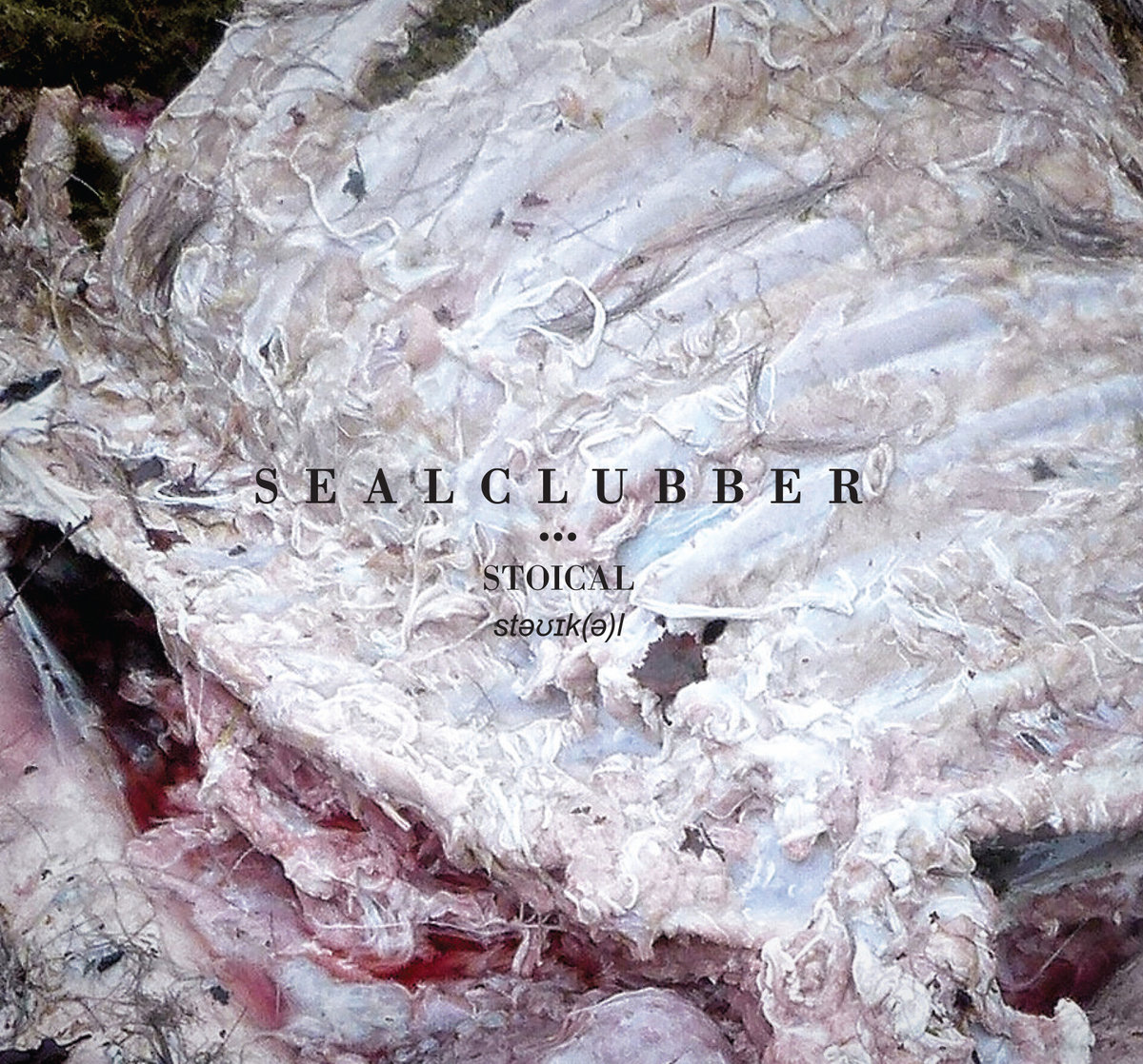 Sealclubber - &quot;Stoical&quot; - 2016