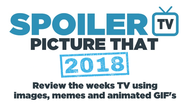Picture That - Review 2018's TV with an Image, Meme or GIF - 22nd December 2018