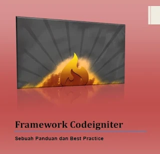 Buku Framework Codeigniter : Sebuah Panduan dan Best Practice