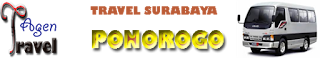 TRAVEL SURABAYA PONOROGO TRAVEL SURABAYA PONOROGO