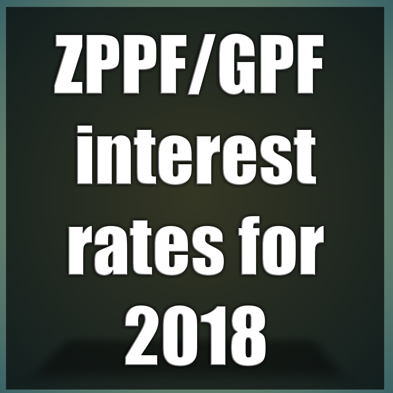 ZPPF/GPF interest rates for 2018 G.O RT no 96 AP