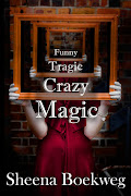 Funny Tragic Crazy Magic by Sheena Boekweg- 17th-30th June