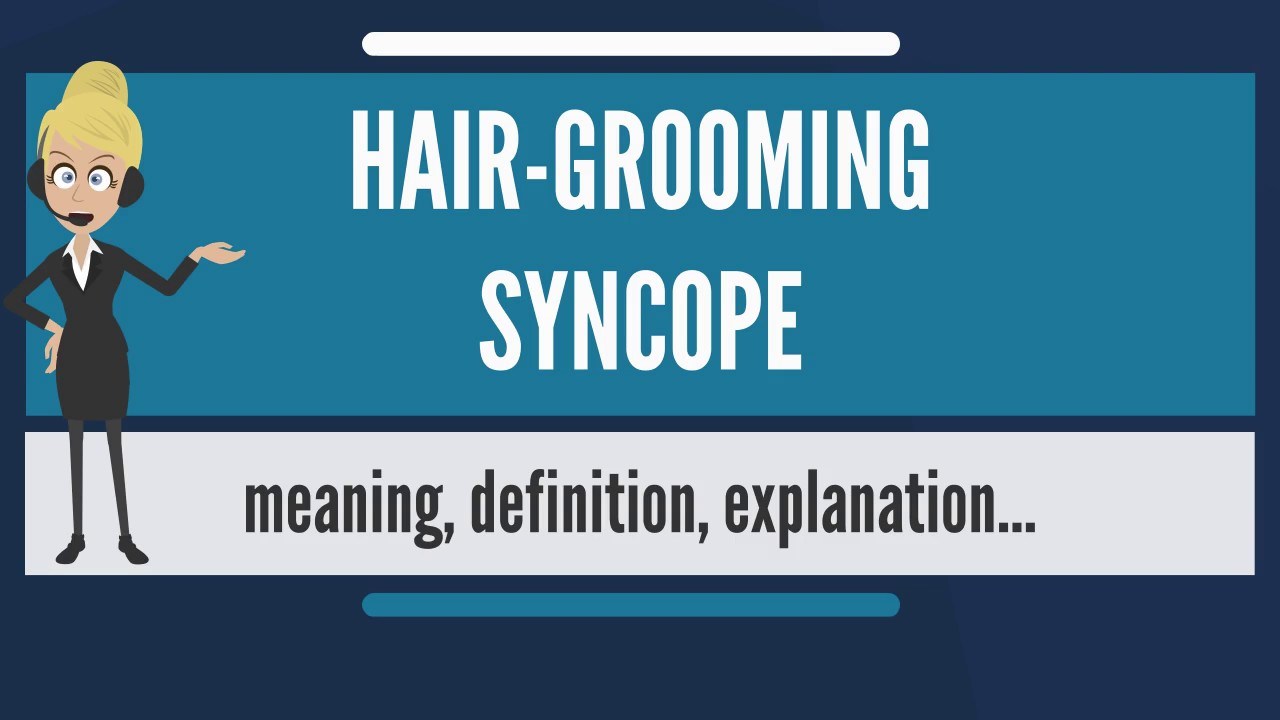 Hairgrooming syncope