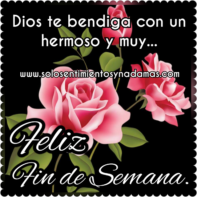 Feliz fin de semana.