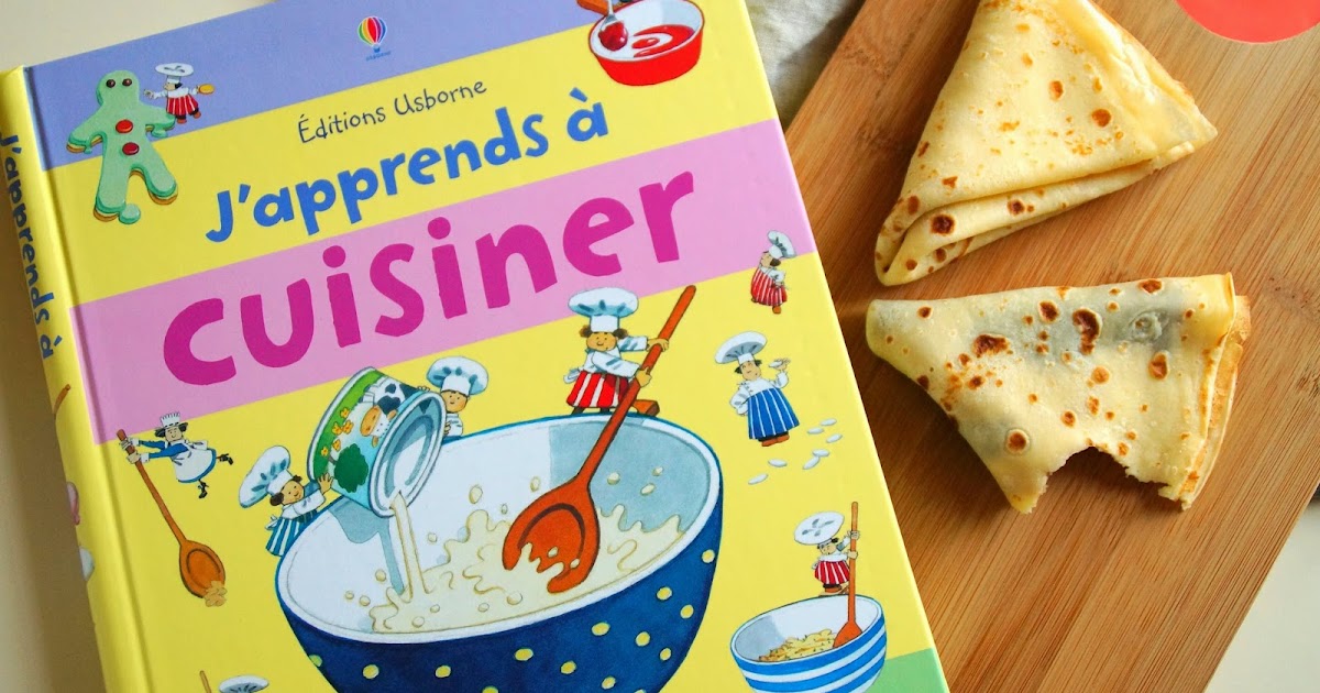 J’apprends à cuisiner 40 recettes illustrées étape par étape Mon premier livre de cuisine biscuits faits maison Cuisiner avec son enfant