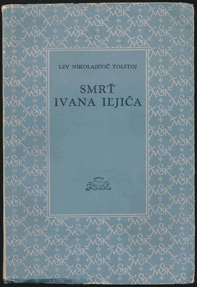 antikvariát STARÉ DOBRÉ TOLSTOJ, LEV NIKOLAJEVIČ SMRŤ IVANA IĽJIČA