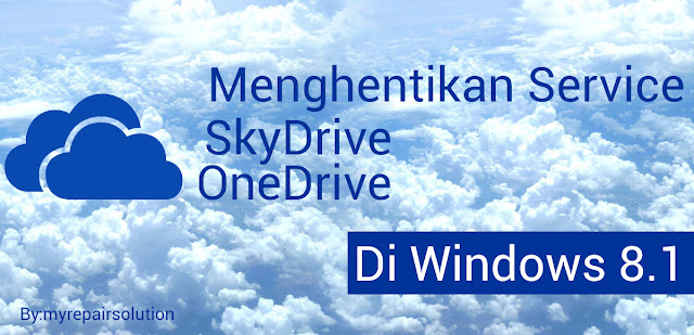 cara menghentikan servce OneDrive di Windows 8.1