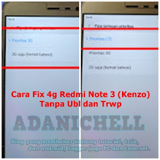 Cara Fix 4g Redmi Note 3 (Kenzo) Tanpa Ubl dan Trwp