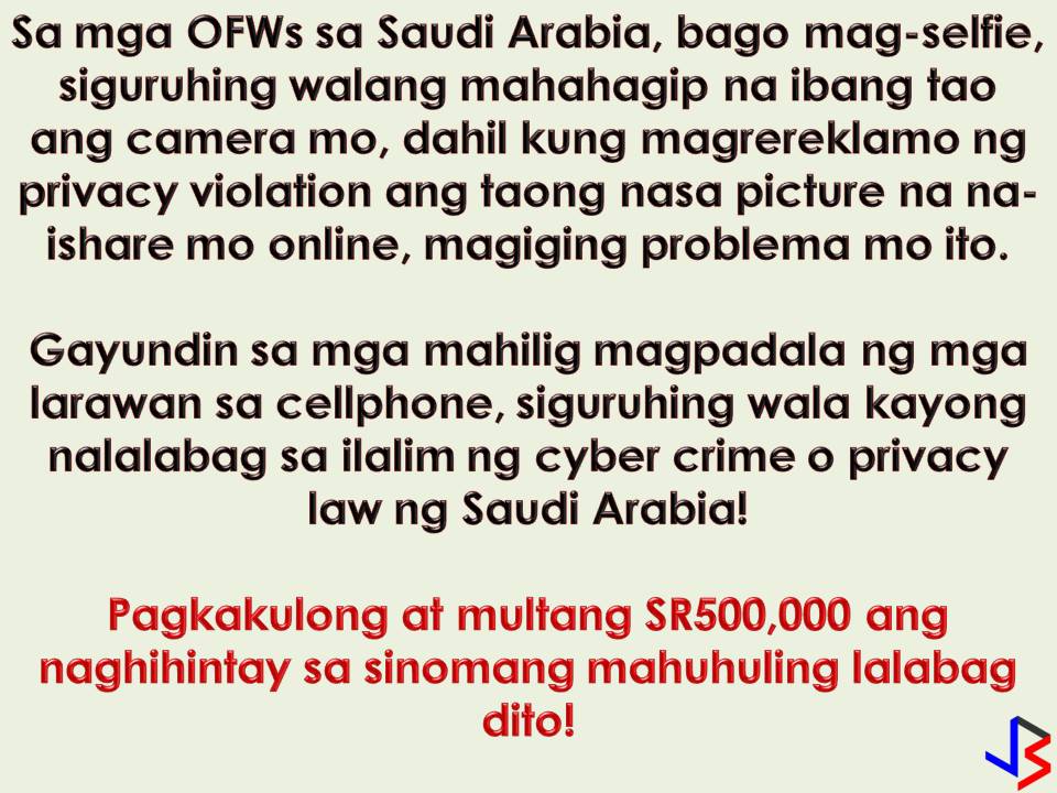 Selfie here, selfie there, selfie everywhere! With the development of smartphones, selfie becomes our way of life to express ourselves. We also love to share funny images on our cell phones too. Here in the Philippines, we have no problem with this, but if you are in Saudi Arabia, you should be wary of doing so because you may violate the privacy of other people.  Last March 13, the Saudi Arabian Ministry of Interior launches an app to report privacy violations. The app will help protect individual privacy. The main purpose of the app is to stop the use of mobile phones to spread damaging footages or images. According to the ministry, sending malicious images via smartphone is "crossing a red line."  Kolonna Amn ("We are all security") app allow users to make an official complaint if they believe their privacy has been violated. Offenders of this could face penalties of up to one-year imprisonment or a fine of SR500,000 ($133,000). So before you take a selfie make sure your background is clear from unwanted images of people who can report you of violating their privacy. Also, stop sending images that others may find offensive, disrespectful or malicious to avoid problems while in working in Saudi Arabia.