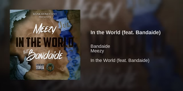 Meezy featuring Bandaide - "In The World"