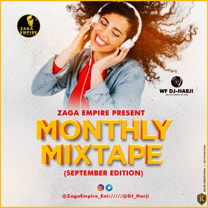 (MIXTAPE) ZagaEmpire X WF DJ Harji - ZagaEmpire Monthly Mixtape (September Edition)