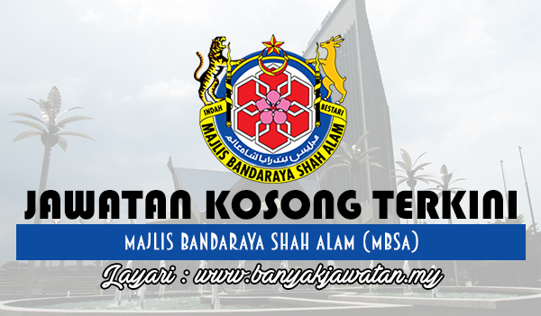 Jawatan Kosong di Majlis Bandaraya Shah Alam (MBSA) - 21 