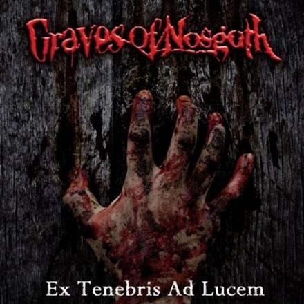 Free Album Review Download Graves Of Nosgoth Ex Tenebris Ad Lucem 2011