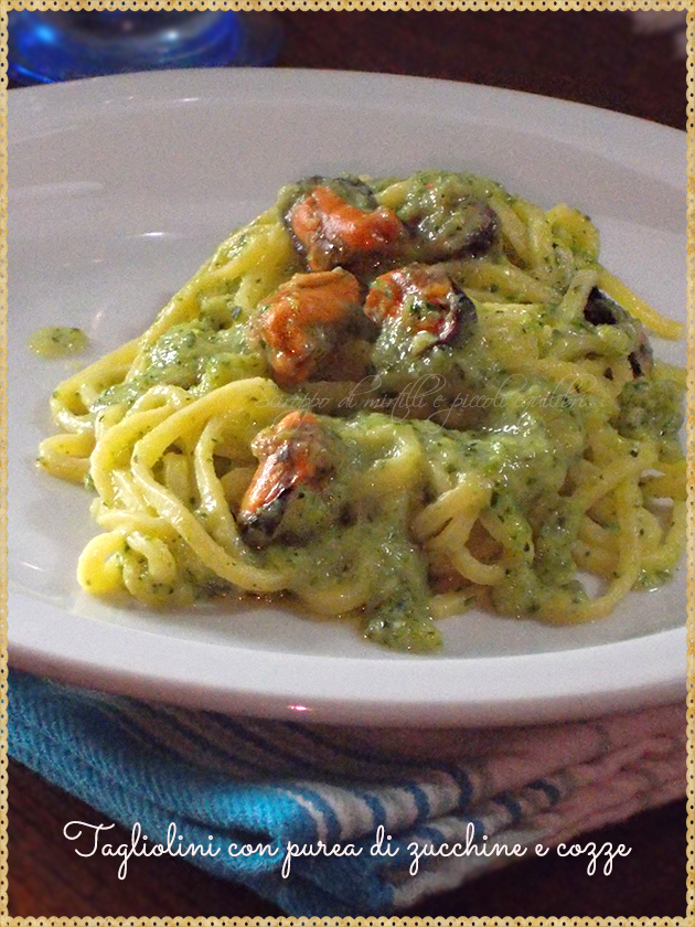 Tagliolini con purea di zucchine e cozze