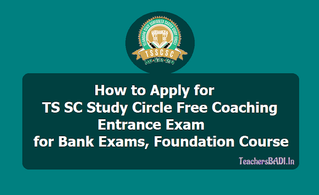 How to apply for TS SC Study Circle Free Coaching Entrance Exam 2019 for Bank Exams, Foundation Course How to apply for TS SC Study Circle Free Coaching Entrance Exam