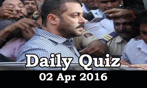 Daily Current Affairs Quiz - 02 Apr 2016