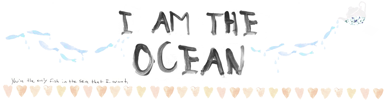 (I AM THE OCEAN)
