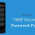 Password Protect Your Twrp Custom Recovery