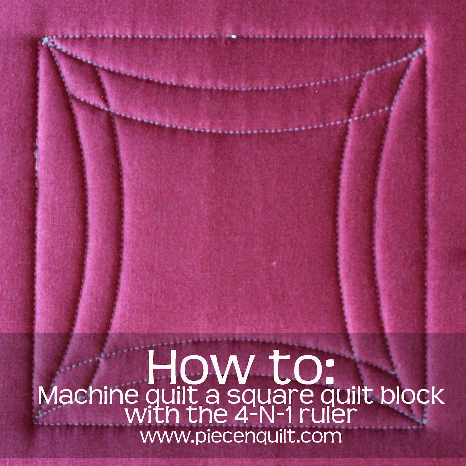 Piece N Quilt How to Machine Quilt a Square Quilt Block Using the 4N