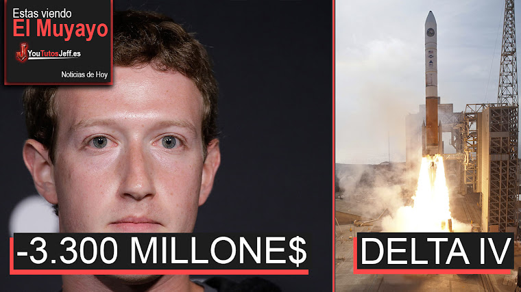 Facebook pierde 3.300 millones, Helicóptero personal, Cohete Delta IV, Youtube Novedades | El Muyayo