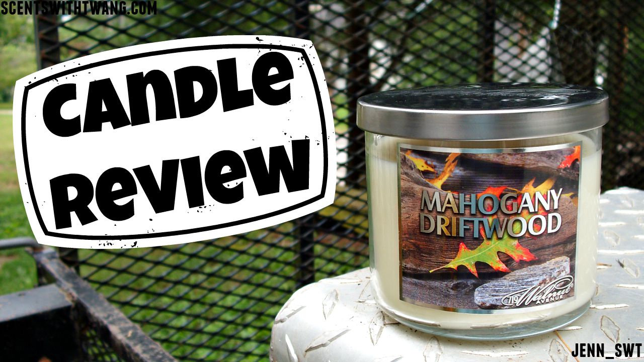 Scents With Twang 719 Walnut Ave Mahogany Driftwood Candle Review