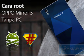 Cara root oppo mirror 5 Android 5.1 Lollipop tanpa PC terbaru 2017