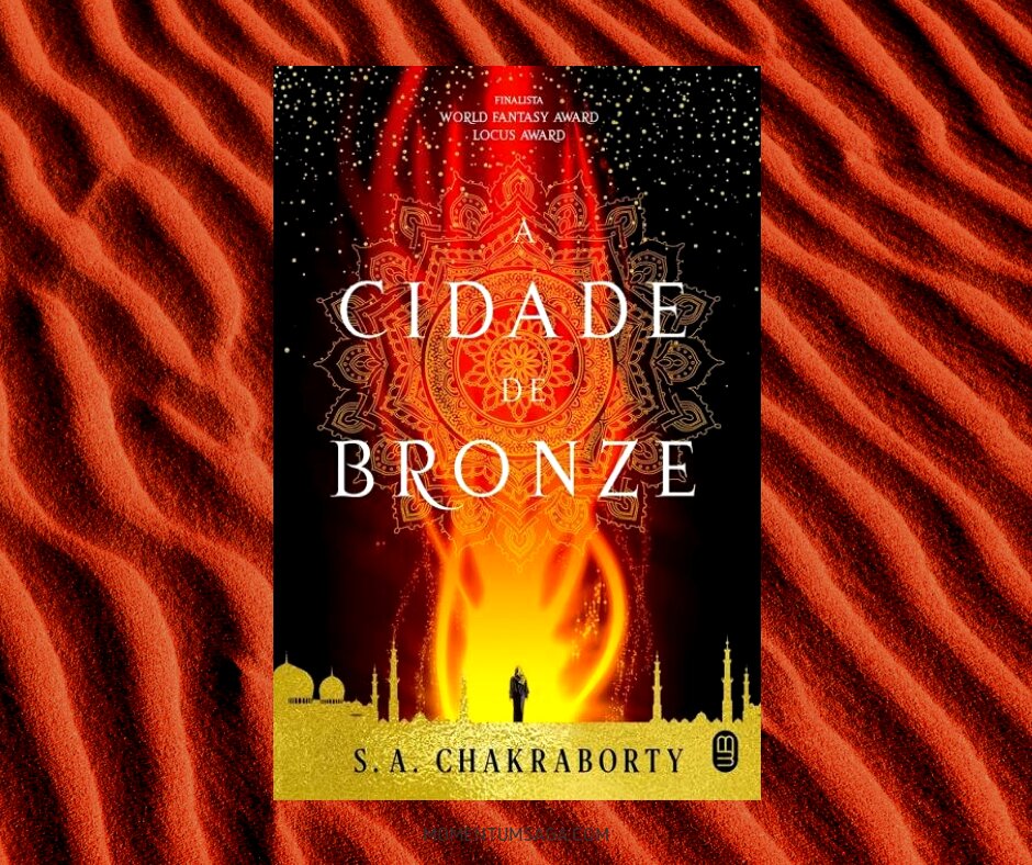 Resenha: A Cidade de Bronze, de S. A. Chakraborty