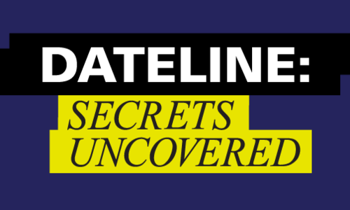 Dateline Secrets Uncovered