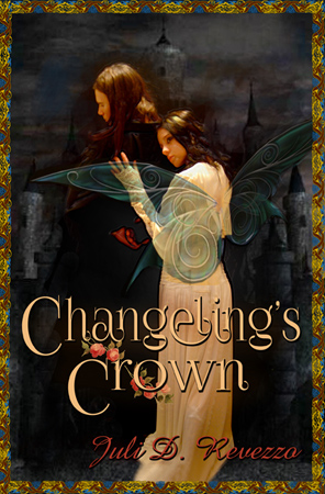 CHANGELINGS CROWN by Juli D. Revezzo, faery tale, new adult, romance