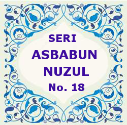 ASBABUN NUZUL SURAH 60 – AL MUMTAHANAH AYAT 6 - 7